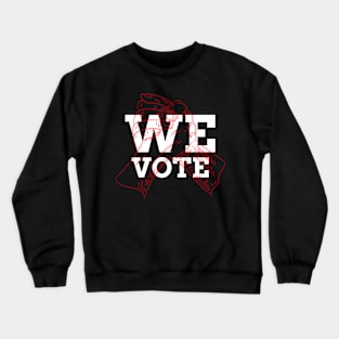 We Vote Crewneck Sweatshirt